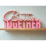 3D Printed Lettering Better Together Gift, birthday gift, anniversary gift, valentine day gift, wedding gift, engagement gift, couple gift, corporate gift, office desk decor, company event gift
