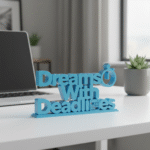 Dreams with Dealines