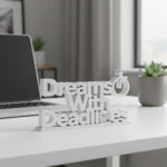 Dreams with Dealines