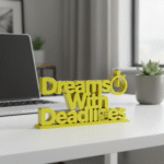 Dreams with Dealines