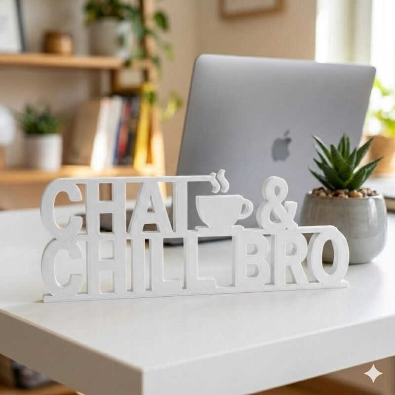Chai & Chill Bro 3D Printed Desk Sign | Tea Lover Gift Decor - Image 8