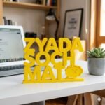 Zyada Soch Mat 3D Printed Desk Sign | Motivational Hindi Desk Decor Gift - Image 3