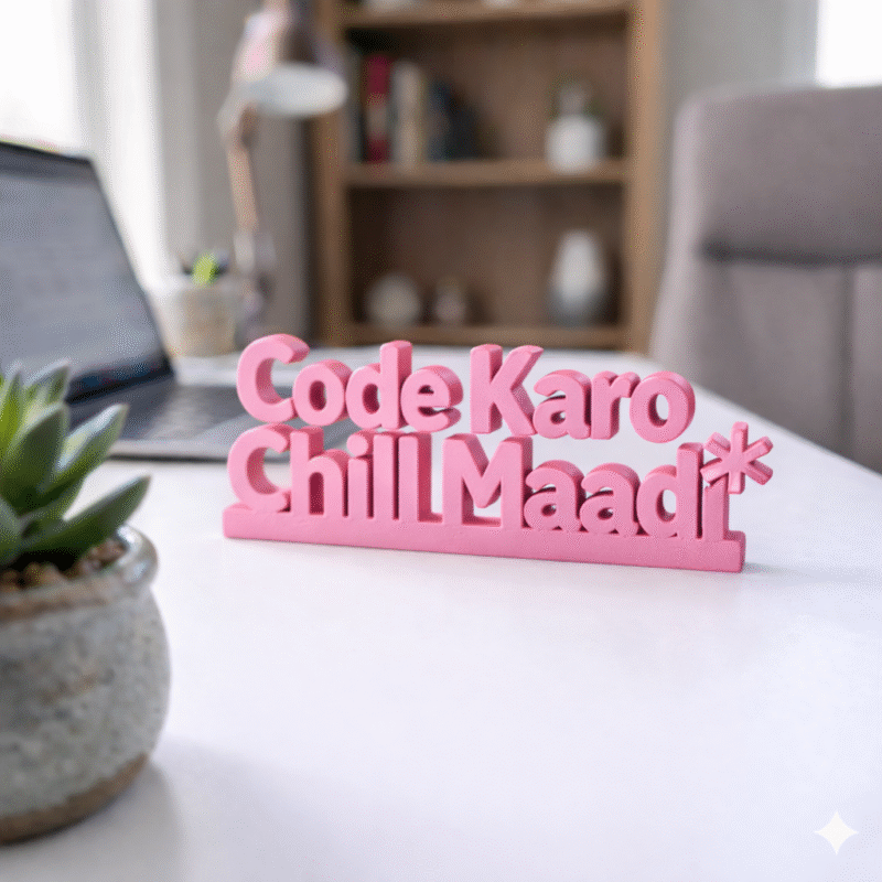 Code Karo Chill Maadi Desk Decor 3D Printed - Image 3