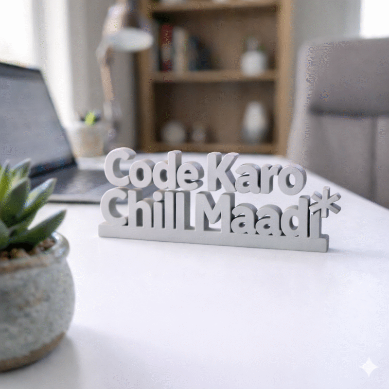 Code Karo Chill Maadi Desk Decor 3D Printed - Image 5