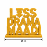 Less Drama Maadi Desk Sign - Image 2