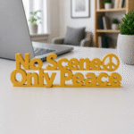 No Scene Only Peace 3D Printed Desk Sign