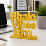 Bhalo Vibes Bro | Custom 3D Printed Office Desk Sign