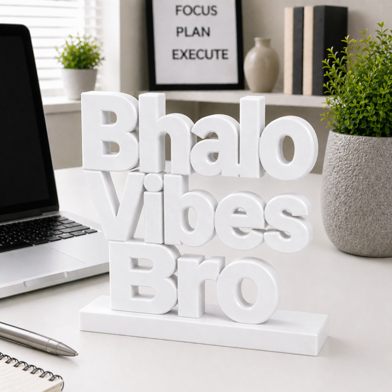 Bhalo Vibes Bro | Custom 3D Printed Office Desk Sign - Image 8