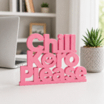 Chill Koro Please 3D Printed Desk Sign - Image 4