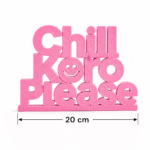 Chill Koro Please 3D Printed Desk Sign - Image 2