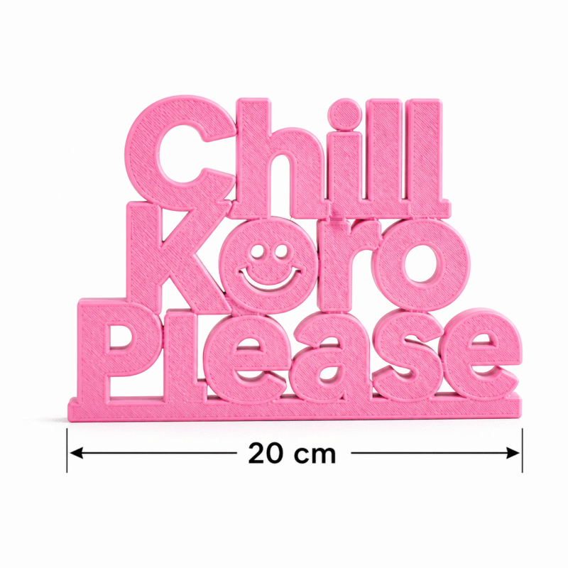 Chill Koro Please 3D Printed Desk Sign - Image 2