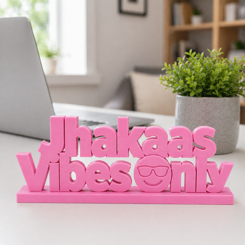 Jhakaas Vibes Only 3D Printed Desk Sign - Image 9