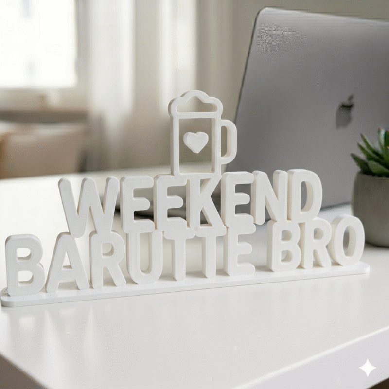 Weekend Barutte Bro 3D Printed Desk Sign - Image 7