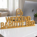 Weekend Barutte Bro 3D Printed Desk Sign