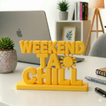 Weekend Ta Chill 3D Printed Desk Sign - Image 9