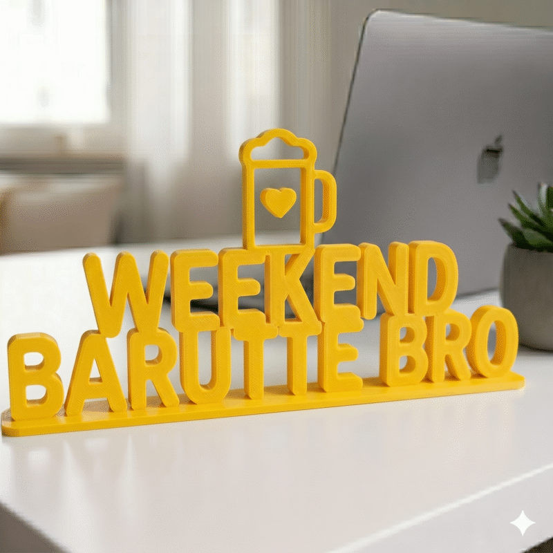 Weekend Barutte Bro 3D Printed Desk Sign - Image 8