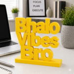 Bhalo Vibes Bro | Custom 3D Printed Office Desk Sign - Image 9
