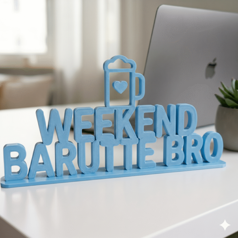 Weekend Barutte Bro 3D Printed Desk Sign - Image 6