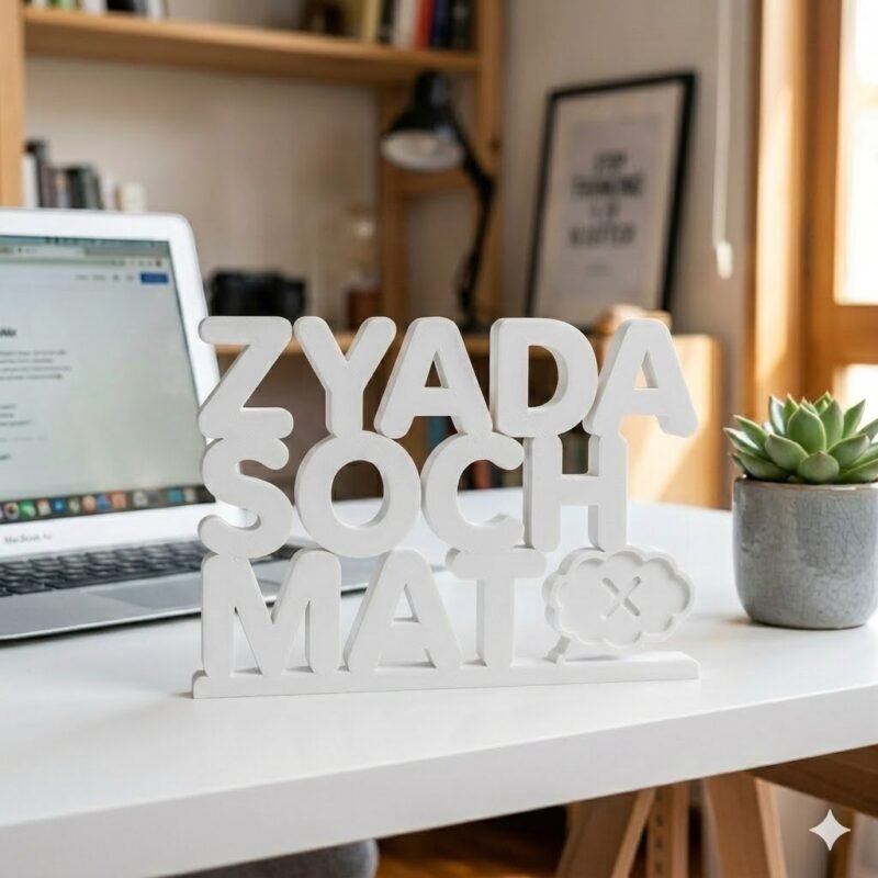 Zyada Soch Mat 3D Printed Desk Sign | Motivational Hindi Desk Decor Gift - Image 8