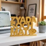Zyada Soch Mat 3D Printed Desk Sign | Motivational Hindi Desk Decor Gift