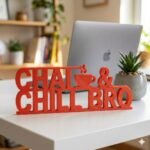 Chai & Chill Bro 3D Printed Desk Sign | Tea Lover Gift Decor - Image 6