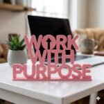 Work With Purpose 3D Printed Office Desk Sign | Motivational Corporate Gift - Image 3