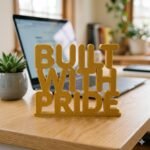 Built With Pride 3D Printed Desk Sign for Office & Corporate Gifts