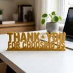 Thank You For Choosing Us 3D Printed Desk Sign for Office & Reception Decor