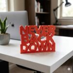Never Back Down 3D Printed Desk Sign for Office & Workspace Decor - Image 8