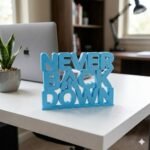 Never Back Down 3D Printed Desk Sign for Office & Workspace Decor - Image 7