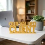 Our Valued Client 3D Printed Desk Sign for Office Reception & Business Decor