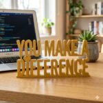 You Make A Difference 3D Printed Desk Sign for Employee Appreciation & Corporate Office Gifts