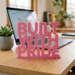 Built With Pride 3D Printed Desk Sign for Office & Corporate Gifts - Image 8