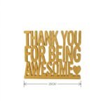 Thank You For Being Awesome 3D Printed Desk Sign for Employee Appreciation & Office Decor - Image 5