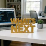 What’s Next 3D Printed Desk Sign for Office & Workspace Decor