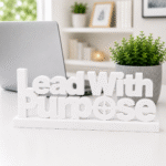 Lead With Purpose 3D Printed Desk Sign | Modern Leadership Decor