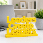 Leaders Create Leaders 3D Printed Desk Sign | Professional Mentorship Decor