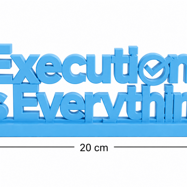 Execution Is Everything 3D Printed Sign - Premium IT & Tech Corporate Gift