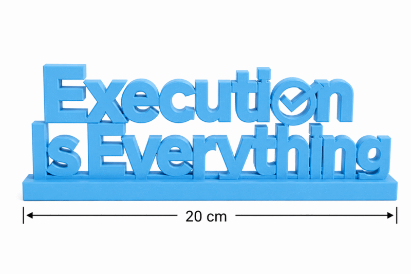 Execution Is Everything 3D Printed Sign - Premium IT & Tech Corporate Gift
