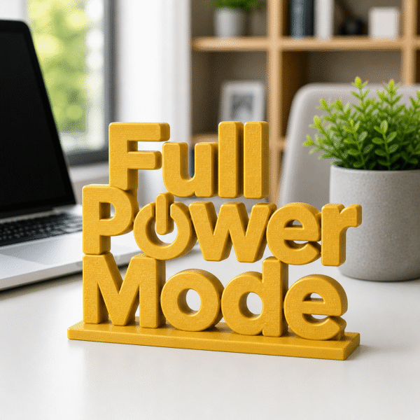 Full Power Mode 3D Printed Desk Sign
