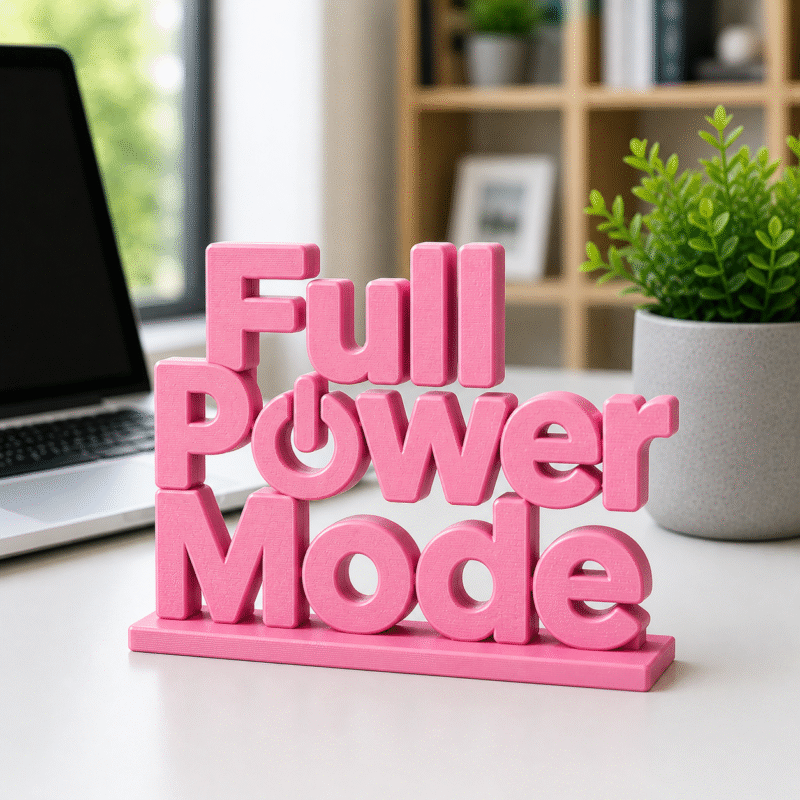 Full Power Mode 3D Printed Desk Sign