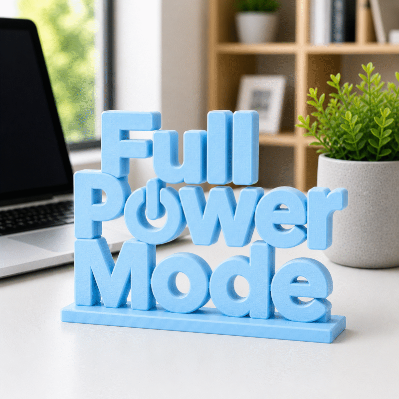 Full Power Mode 3D Printed Desk Sign
