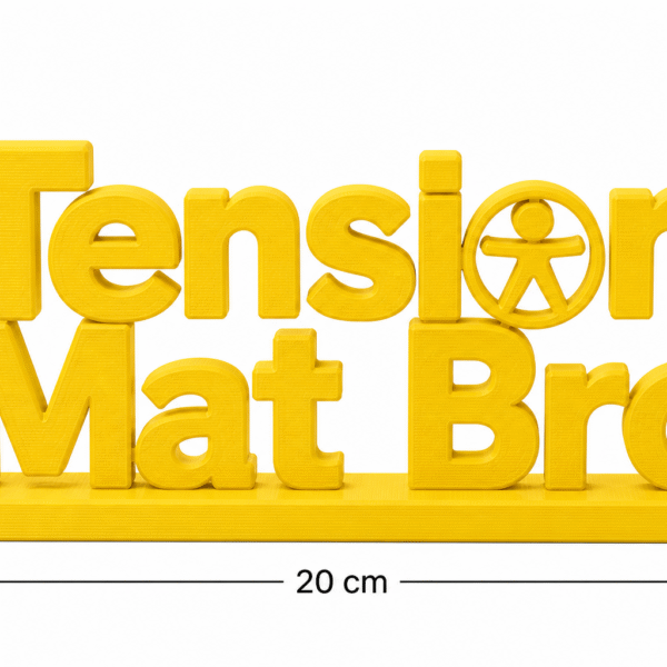 Tension Mat Bro 3D Printed Desk Sign