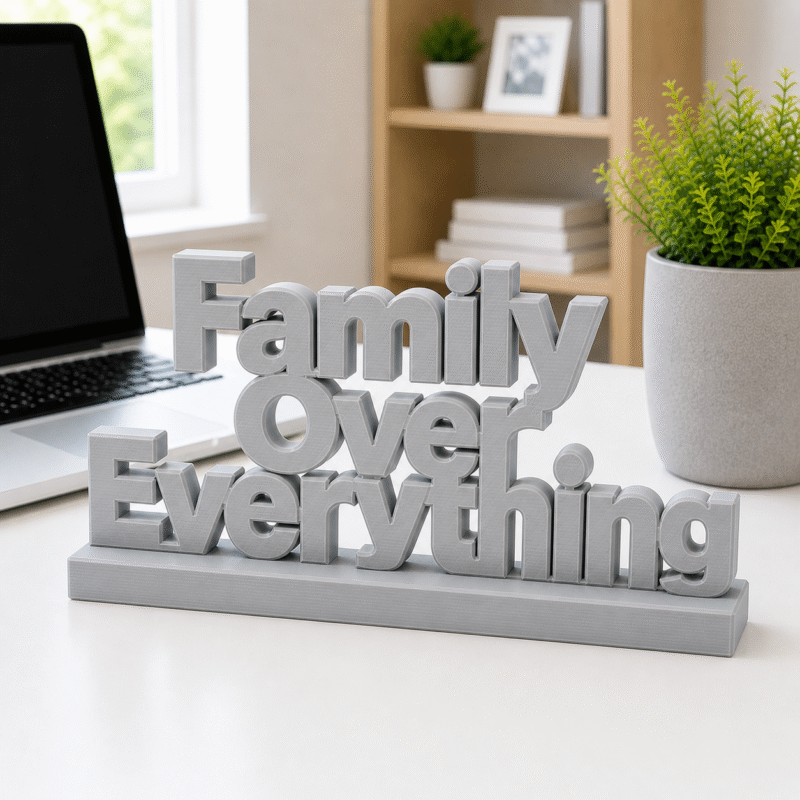 "Family Over Everything" 3D Printed Desk Sign