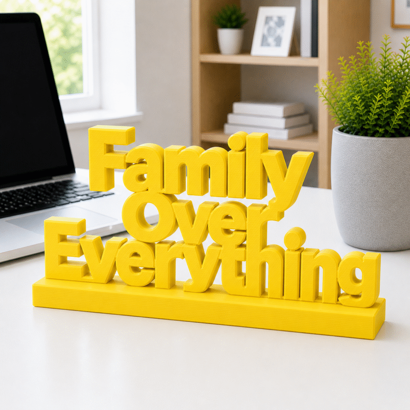 "Family Over Everything" 3D Printed Desk Sign