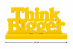 Think Bigger 3D Printed Desk Decor | Motivational Office Gift