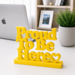 3D Printed Proud To Be Here Desk Sign - Pink Office Culture Gift