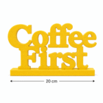 3D Printed Coffee First Desk Sign - Fun Yellow Office Decor Gift