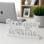 3D Printed Stronger Together Desk Sign - Minimalist Team Gift