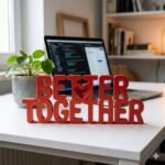 Better Together 3D Printed Desk Sign for Office & Corporate Gifts - Image 8
